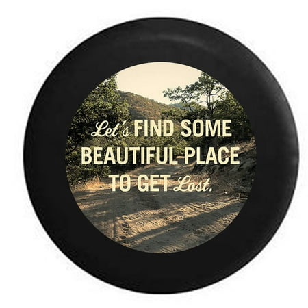 Let's Find Some Beautiful Place to Get Lost Dirt Off Road Travel Spare Tire Cover for Jeep RV 31 (Best Place To Get Tires Replaced)