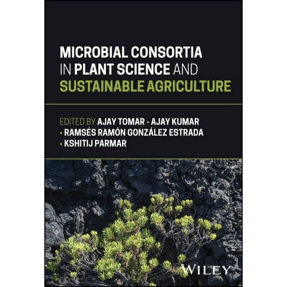 Microbial Consortia in Plant Science and Sustainable Agriculture, (Hardcover)