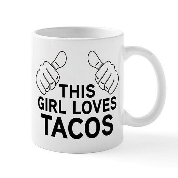 CafePress - This Girl Loves Tacos - 11 oz Ceramic Mug - Novelty Coffee Tea Cup