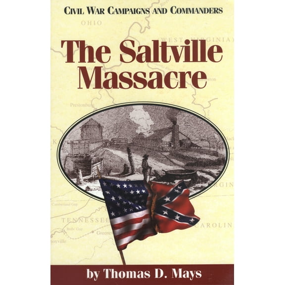 Civil War Campaigns and Commanders The Saltville Massacre, (Paperback)