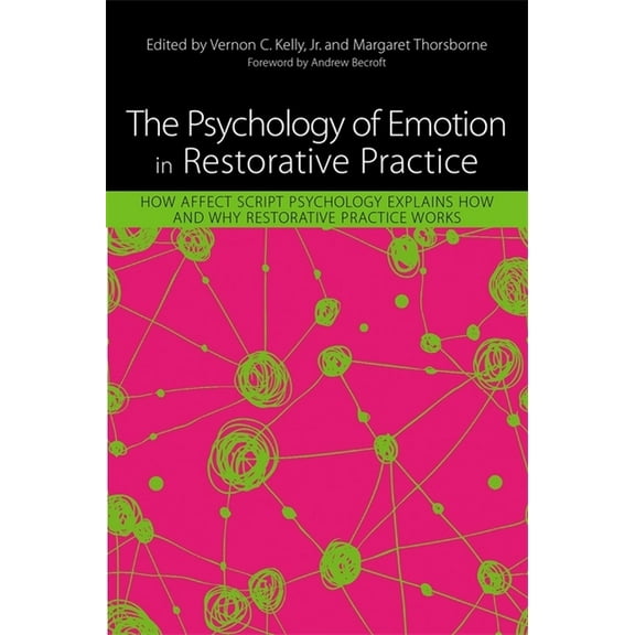 The Psychology of Emotion in Restorative Practice: How Affect Script Psychology Explains How and Why Restorative Practic, (Paperback)