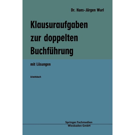 Klausuraufgaben Zur Doppelten Buchführung: Mit Lösungen, (Paperback)