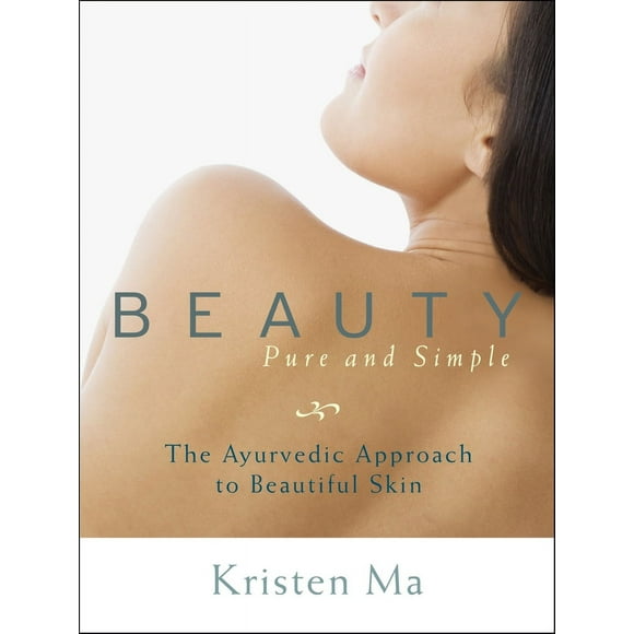 Pre-Owned Beauty Pure and Simple: The Ayurvedic Approach to Beautiful Skin (Paperback) 1590309200 9781590309209