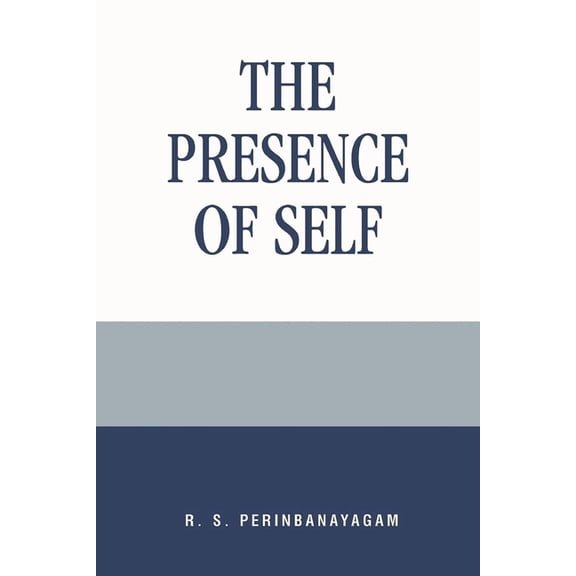 The Presence of Self, (Paperback)