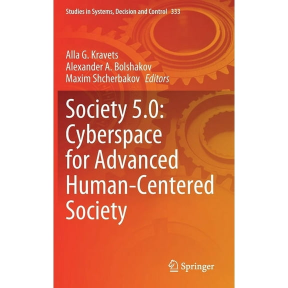 Studies in Systems, Decision and Control Society 5.0: Cyberspace for Advanced Human-Centered Society, Book 333, (Hardcover)