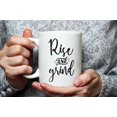 thumbnail image 3 of Rise and Grind | Work | Hustle | Inspirational | Morning | Coffee Lovers' Mug, 11 Oz Novelty Coffee Mug/Cup, White, 3 of 4