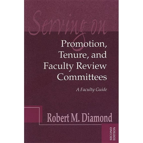 Jb - Anker: Serving on Promotion, Tenure, and Faculty Review Committees: A Faculty Guide (Paperback)