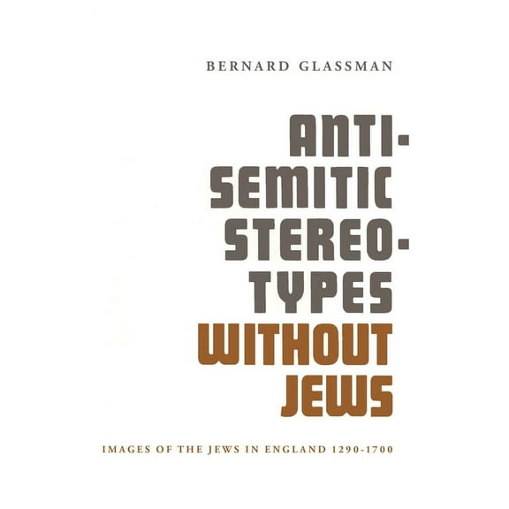 Bernard Glassman Anti-Semitic Stereotypes Without Jews (Paperback)