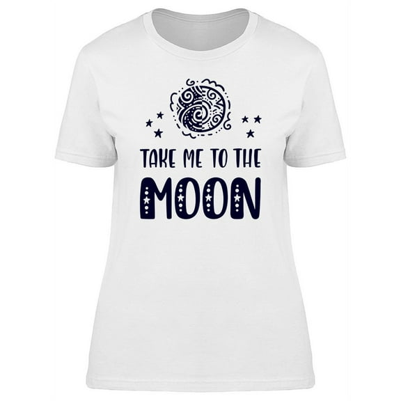 Take Me To The Moon Stars T-Shirt Women -Image by Shutterstock, Female 3X-Large