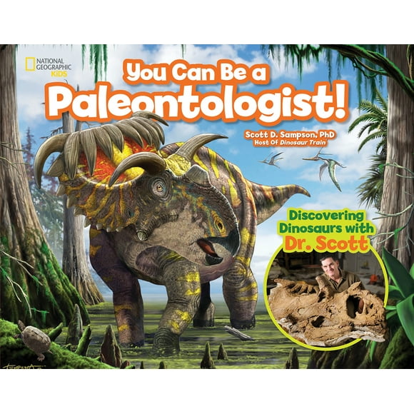 Pre-Owned You Can Be a Paleontologist!: Discovering Dinosaurs with Dr. Scott (Hardcover) 1426327285 9781426327285