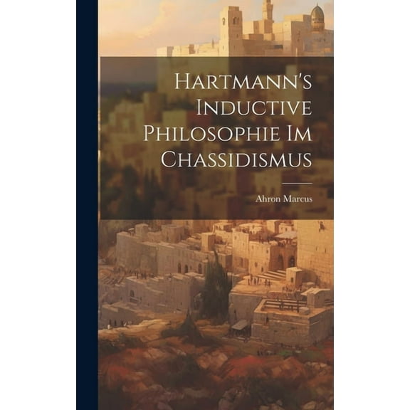 Hartmann's Inductive Philosophie im Chassidismus, (Hardcover)