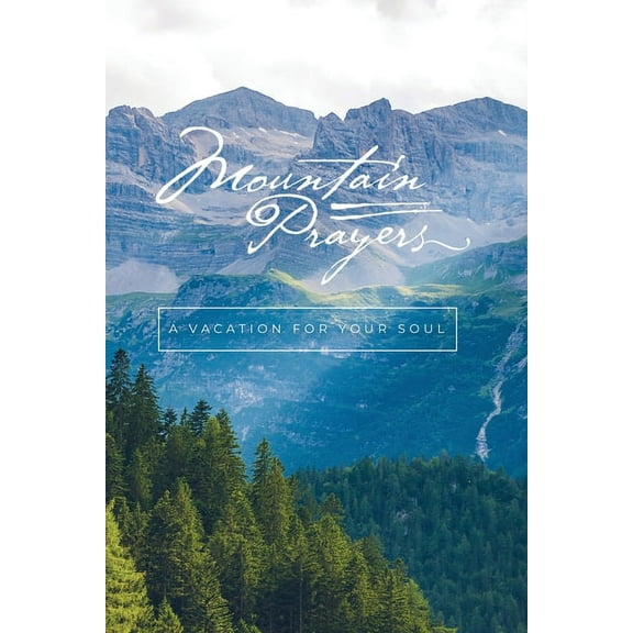 Mountain Prayers: A Vacation for Your Soul, (Paperback)