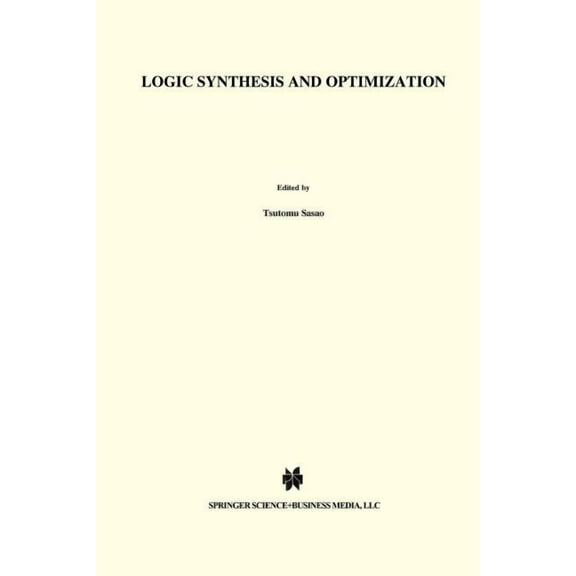 The Springer International Engineering a Logic Synthesis and Optimization, Book 212, (Paperback)