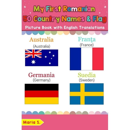 My First Romanian 50 Country Names & Flags Picture Book with English Translations - (Best Countries To Teach English)