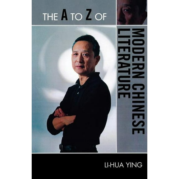 A to Z Guides A to Z of Modern Chinese Literature, Book 186, (Paperback)