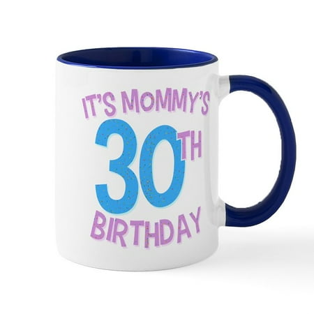 

CafePress - It s Mommy s 30Th Birthday - 11 oz Ceramic Mug - Novelty Coffee Tea Cup