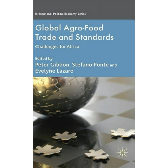 International Political Economy Global Agro-Food Trade and Standards: Challenges for Africa, (Hardcover)