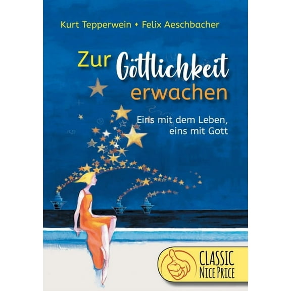 Zur Göttlichkeit erwachen: Eins mit dem Leben - eins mit Gott, (Paperback)