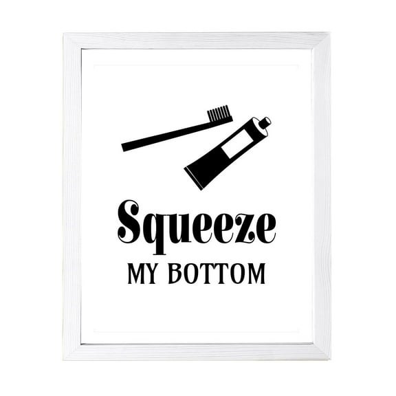 Designs ByLITA Squeeze My Bottom, 5 x 7 White Wall Print Inspirational (Framed)