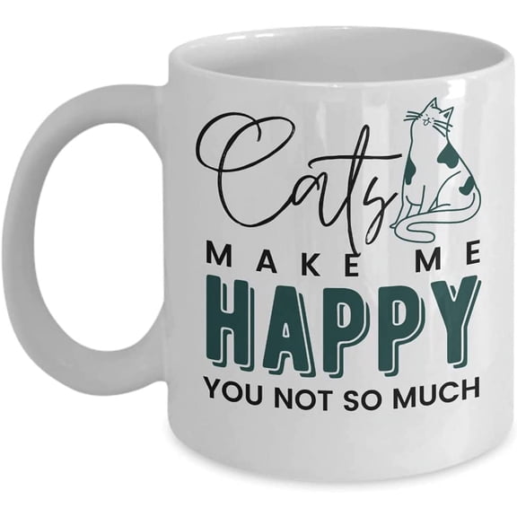 Funny Cat Coffee Mug for Cat Lovers, Cats Make Me Happy. People, Not So Much, Great Gift for Men and Women, 11oz, Christmas Present, Birthday Gifts, White