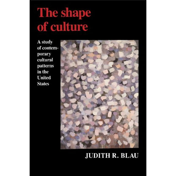 American Sociological Association Rose M The Shape of Culture, (Paperback)