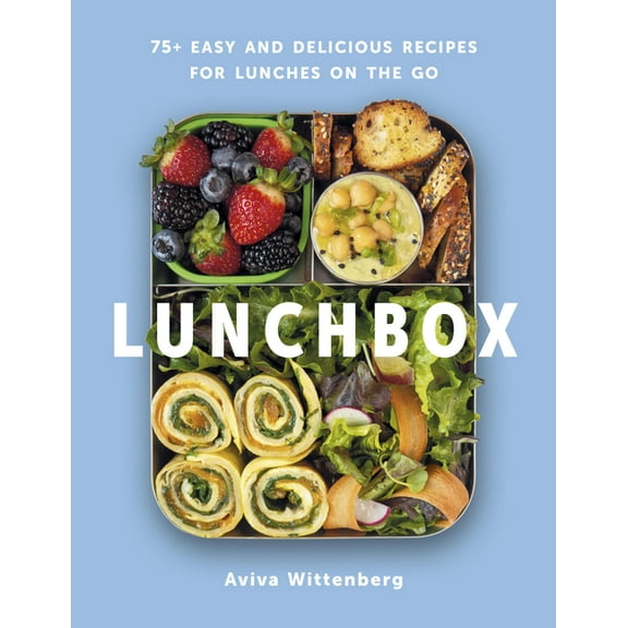 Lunchbox: 75  Easy and Delicious Recipes for Lunches on the Go - A Cookbook, (Paperback)