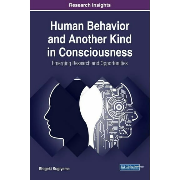 Human Behavior and Another Kind in Consciousness: Emerging Research and Opportunities, (Hardcover)