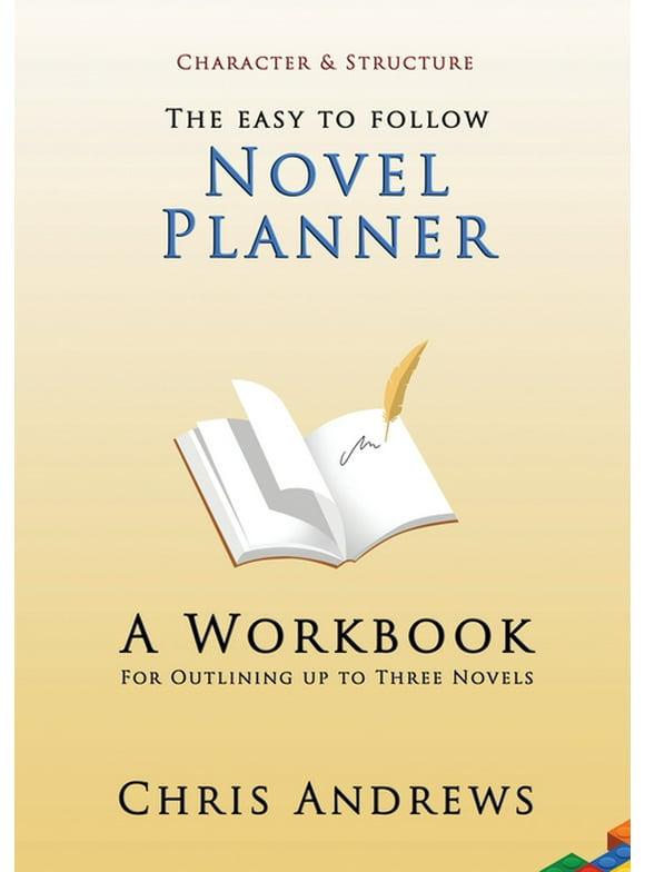 Character and Structure: Novel Planner: A Workbook for Outlining up to Three Novels (Paperback)