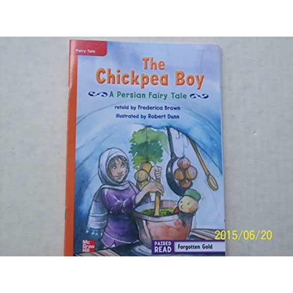 Pre-Owned Reading Wonders Leveled Reader the Chickpea Boy: A Persian Fairy Tale: Approaching Unit 5 Week 1 (Paperback) by McGraw Hill (Creator)