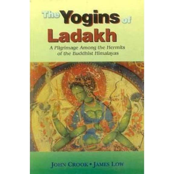 Pre-Owned The Yogins of Ladakh: A Pilgrimage Among the Hermits of the Buddhist Himalayas (Paperback) 8120814797 9788120814790