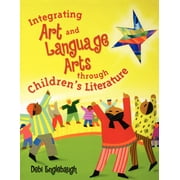 Through Children's Literature: Integrating Art and Language Arts Through Children's Literature (Paperback)