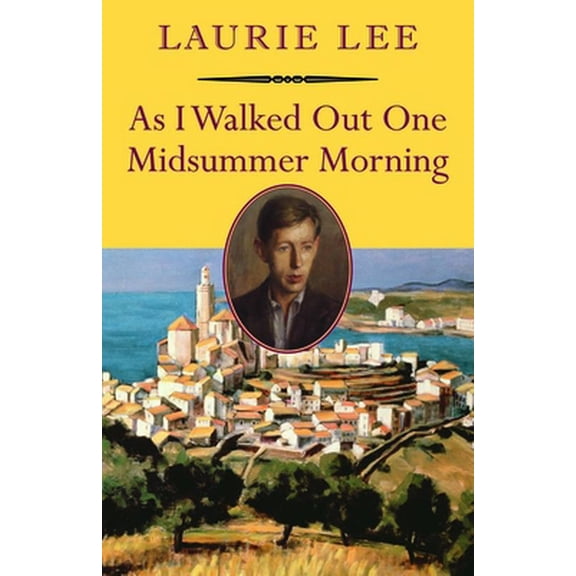 Pre-Owned As I Walked Out One Midsummer Morning (Paperback) 1567923925 9781567923926
