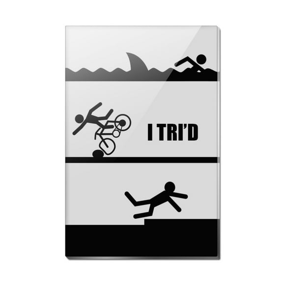 I Tri'd Triathlon Triathlete Swim Bike Run Tried Funny Rectangle Acrylic Fridge Refrigerator Magnet