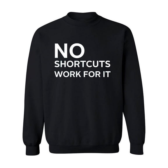 No Shortcuts Quote Sweatshirt Women -Image by Shutterstock, Female Medium