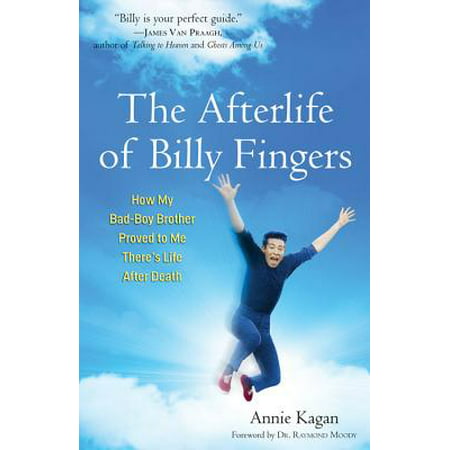 Afterlife of Billy Fingers: How My Bad-Boy Brother Proved to Me There's Life After Death (Best 5 Fingers Of Death)