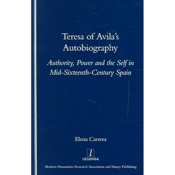 Pre-Owned Teresa of Avila's Autobiography : Authority, Power and the Self in Mid-Sixteenth-Century Spain