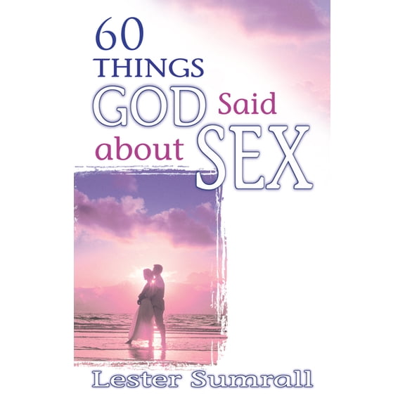 60 Things God Said about Sex, (Paperback)