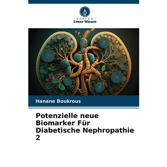 Potenzielle neue Biomarker FÃ¼r Diabetische Nephropathie 2, (Paperback)