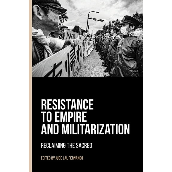Resistance to Empire and Militarization: Reclaiming the Sacred, (Hardcover)