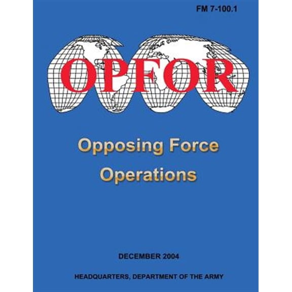 Pre-Owned Opposing Force Operations : FM 7-100.1