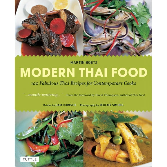 Modern Thai Food: 100 Fabulous Thai Recipes for Contemporary Cooks (a Thai Cookbook), (Paperback)