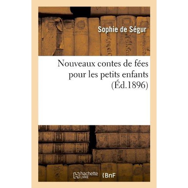 Nouveaux Contes de Fees pour les Petits Enfants (Ed.1896)