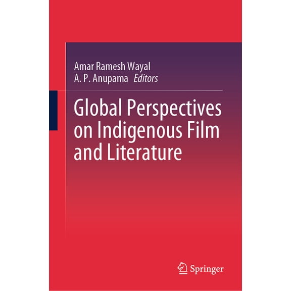 Global Perspectives on Indigenous Film and Literature, (Hardcover)