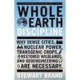 thumbnail image 1 of Pre-Owned Whole Earth Discipline: Why Dense Cities, Nuclear Power, Transgenic Crops, Restored Wildlands, and Geoengineering Are Necessary (Paperback) 0143118285 9780143118282, 1 of 1