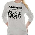 thumbnail image 4 of Always Do Your Best Inspirational Women's Long Sleeve T Shirt Brisco Brands M, 4 of 5