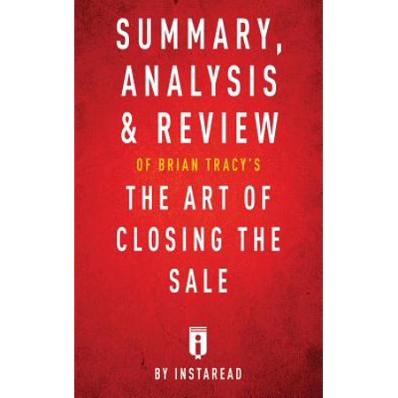 Summary Analysis Review Of Brian Tracys The Art Of Closing The Sale By Instaread - 