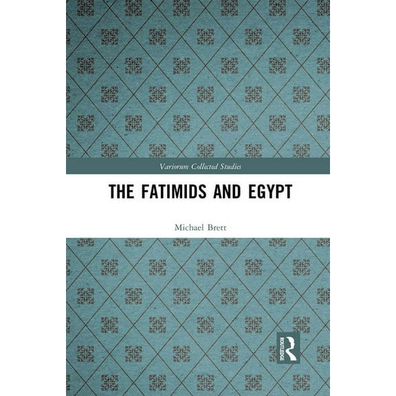 Variorum Collected Studies The Fatimids and Egypt, (Paperback)