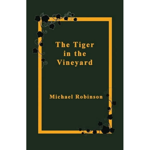 The Tiger in the Vineyard, (Paperback)