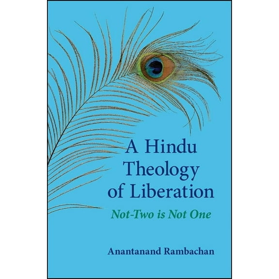 SUNY Series in Religious Studies A Hindu Theology of Liberation: Not-Two Is Not One, (Paperback)