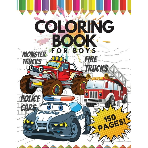Download Coloring Book For Boys 150 Pages Monster Trucks Police Cars Fire Trucks Monster Trucks Police Cars